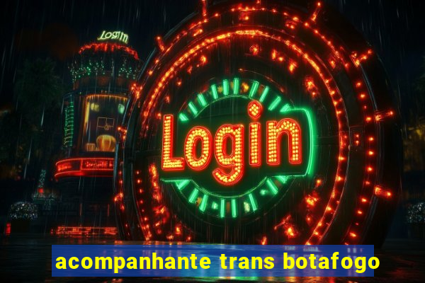 acompanhante trans botafogo